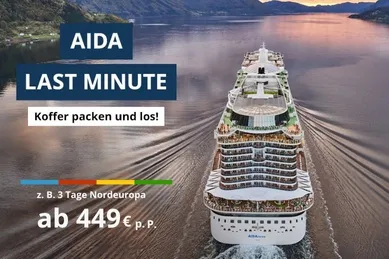 Heckansicht eines AIDA Schiffes in einer Fjordlandschaft. Links die Aufschrift AIDA Last Minute. Koffer packen und los! z.B. 3 Tage Nordeuropa ab 449 € p. P.