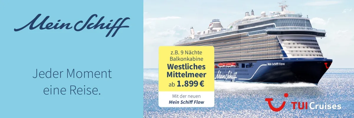 Ein Werbebanner von TUI Cruises/ Mein Schiff. Der Schriftzug "Jeder Moment eine Reise", sowie "z.B. 9 Nächte Balkonkabine Westliches Mittelmeer ab 1.899 €". Copyright: TUI Cruises
