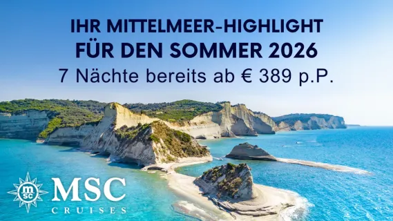MSC Last Minute Angebote: Mittelmeer und mehr ab 389 € p. P. Schroffe bewaldete Mittelmeerküste an einem sonnigen Tag. Darüber die Aufschrift Ihr Mittelmeer Highlight für den Sommer 2026 7 Nächte bereits ab 389 € p. P. Links unten das MSC Logo in weiß.