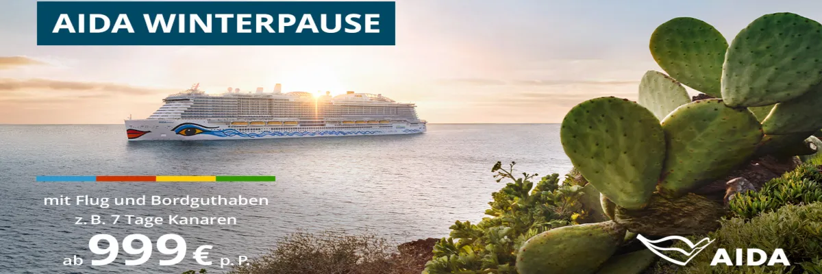 AIDA Winterpause: Kanaren Kreuzfahrt mit Flug und Bordguthaben Werbebanner für AIDA Winterpause Angebote: Ein AIDA Kreuzfahrtschiff fährt bei Sonnenuntergang auf dem Meer, im Vordergrund eine Küstenlandschaft mit großen Kakteen. Darüber der Text "AIDA WINTERPAUSE" und "mit Flug und Bordguthaben z.B. 7 Tage Kanaren."